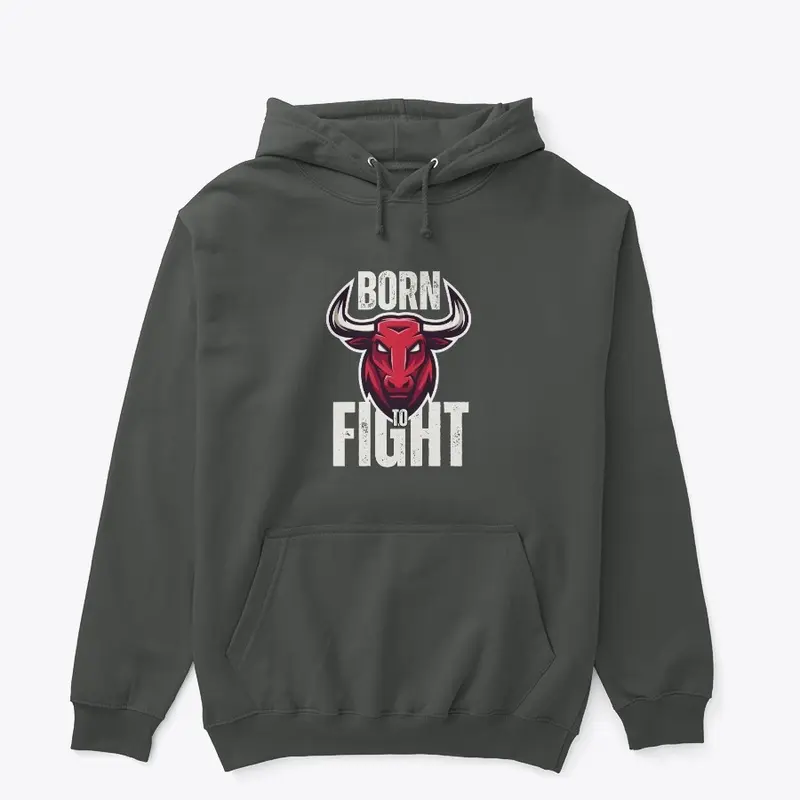 BORN TO FIGHT